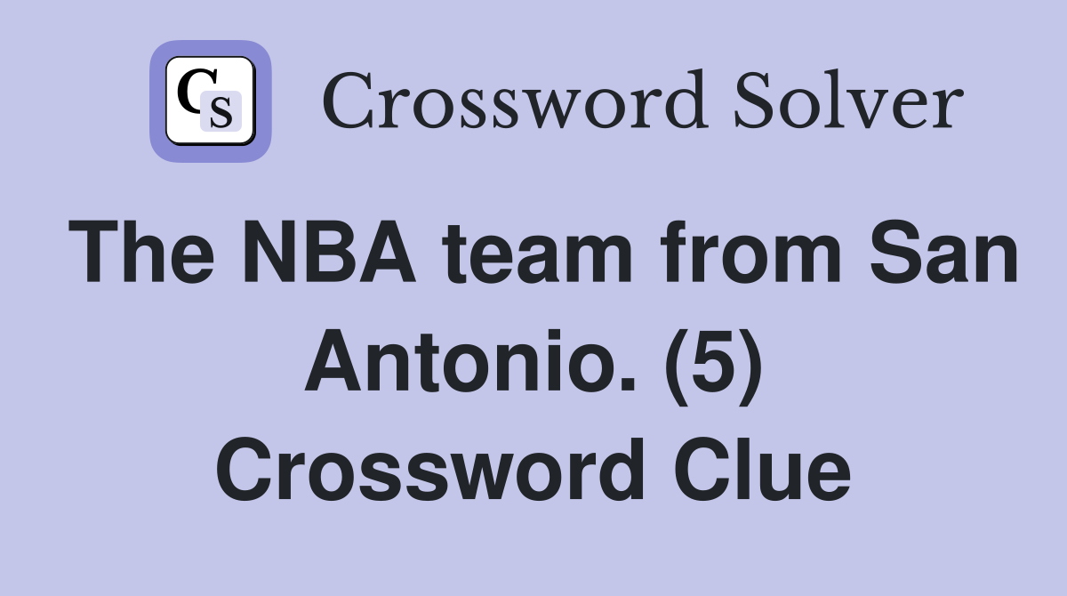 The NBA team from San Antonio. (5) Crossword Clue