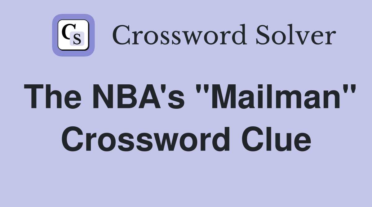 The NBA's "Mailman" Crossword Clue