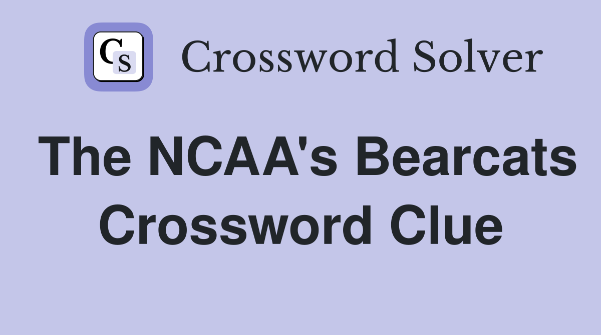 The NCAA's Bearcats Crossword Clue