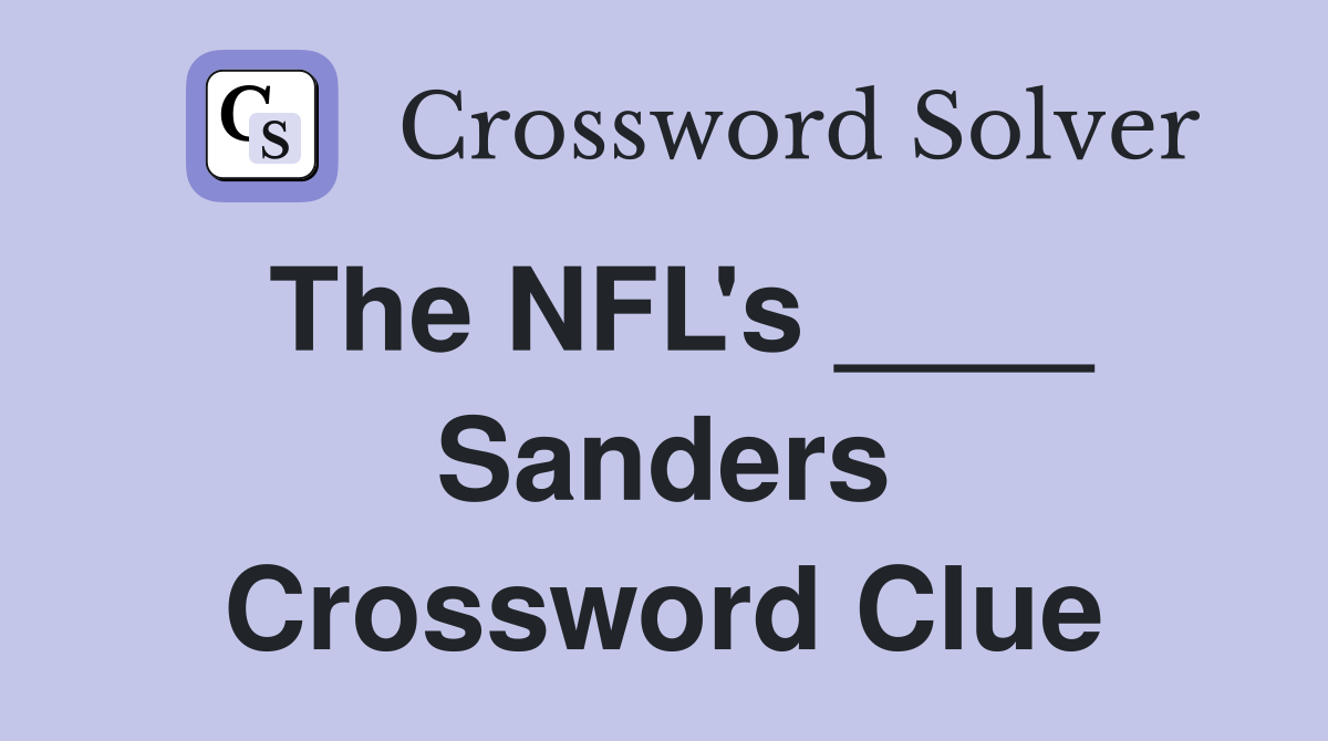 The NFL's ____ Sanders Crossword Clue