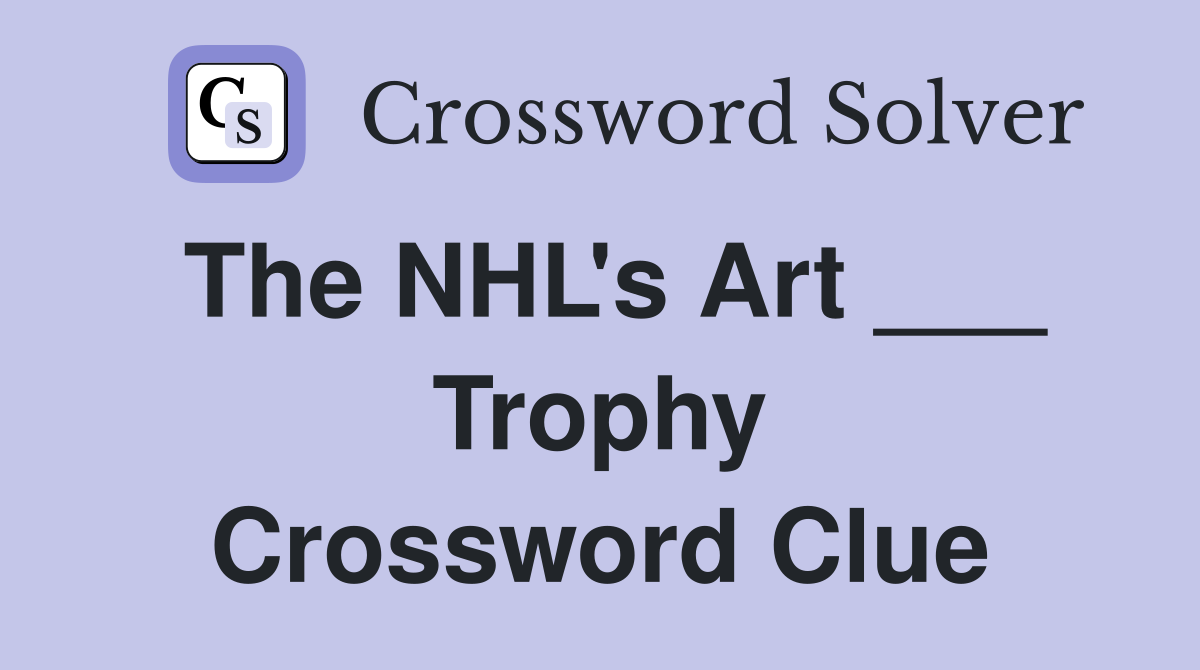 The NHL's Art ___ Trophy Crossword Clue