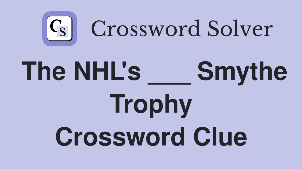 The NHL's ___ Smythe Trophy Crossword Clue