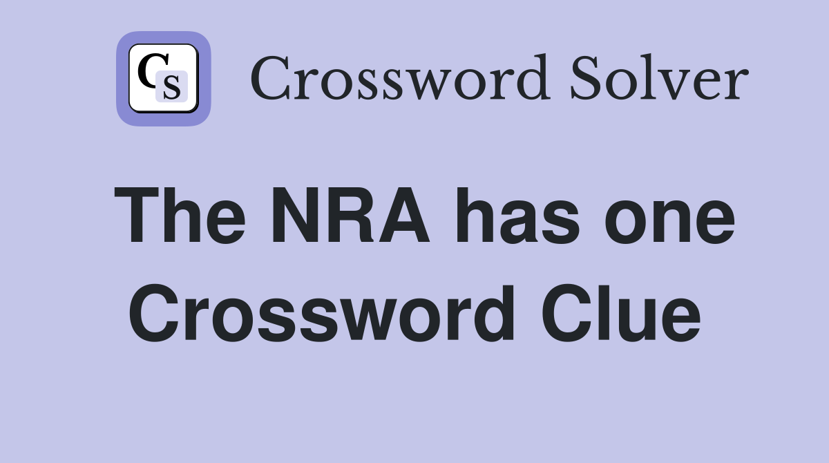 The NRA has one Crossword Clue