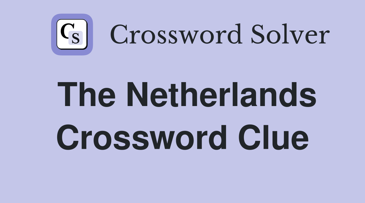 The Netherlands Crossword Clue