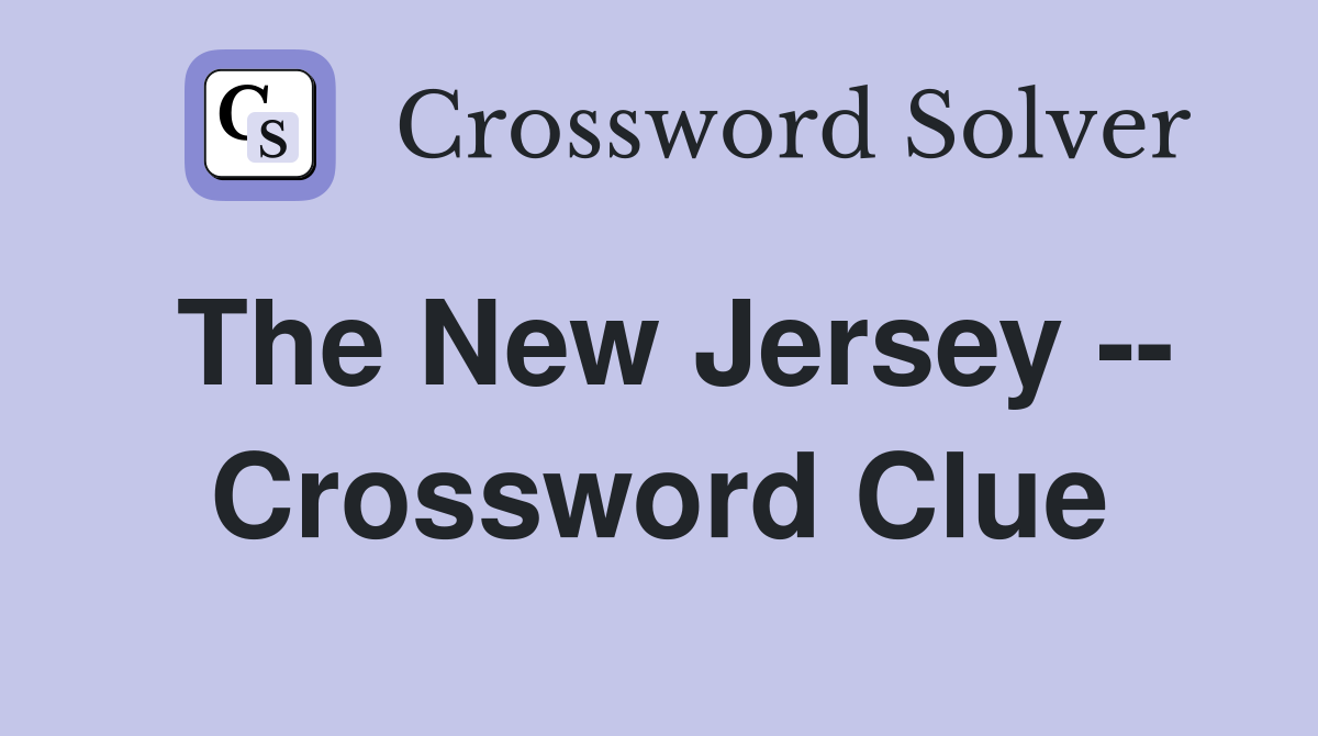 The New Jersey -- Crossword Clue