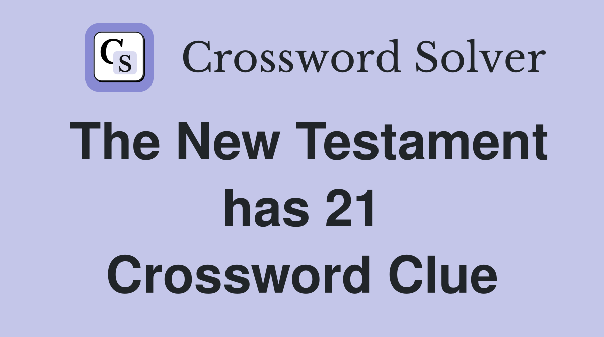 The New Testament has 21 Crossword Clue