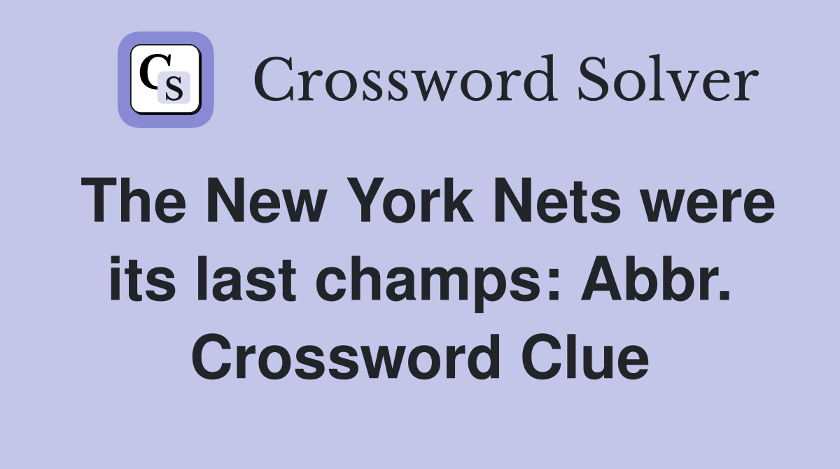 The New York Nets were its last champs: Abbr. Crossword Clue