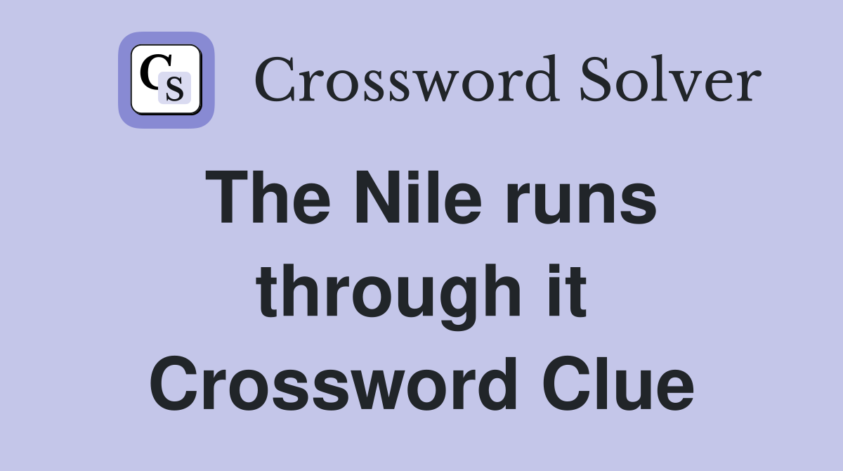 The Nile runs through it Crossword Clue