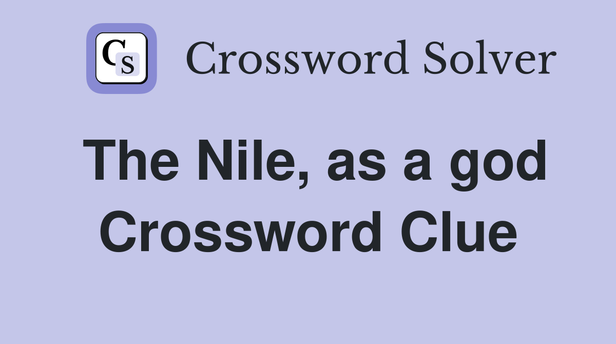The Nile, as a god Crossword Clue