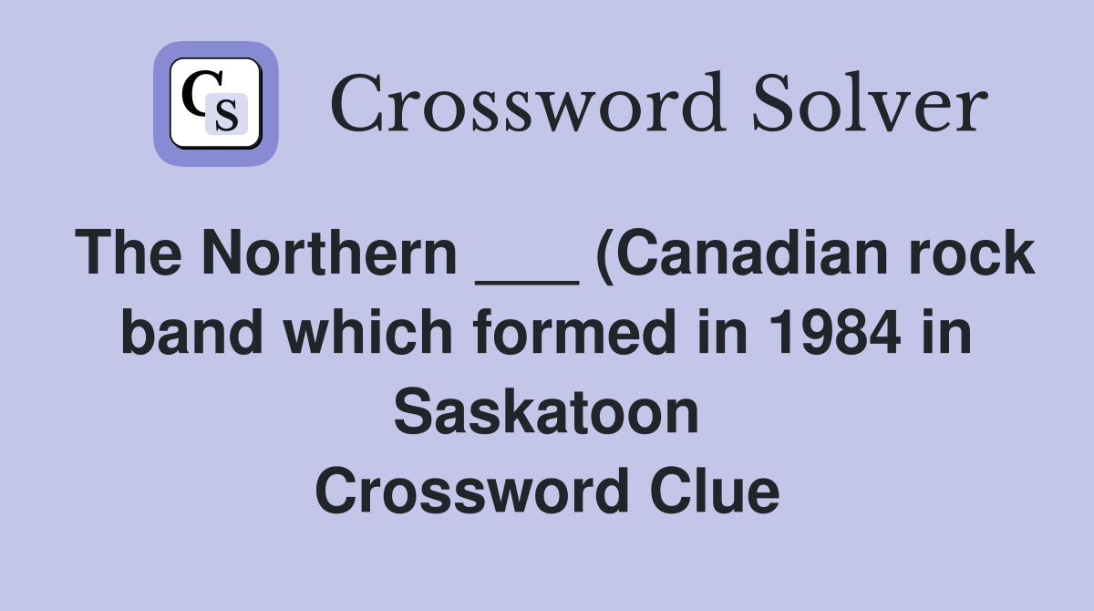 The Northern (Canadian rock band which formed in 1984 in Saskatoon The Northern (Canadian rock band which formed in 1984 in Saskatoon