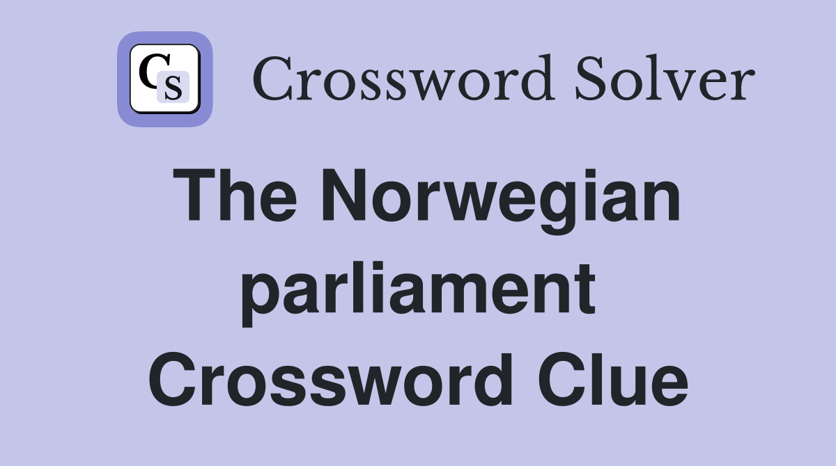 The Norwegian parliament Crossword Clue
