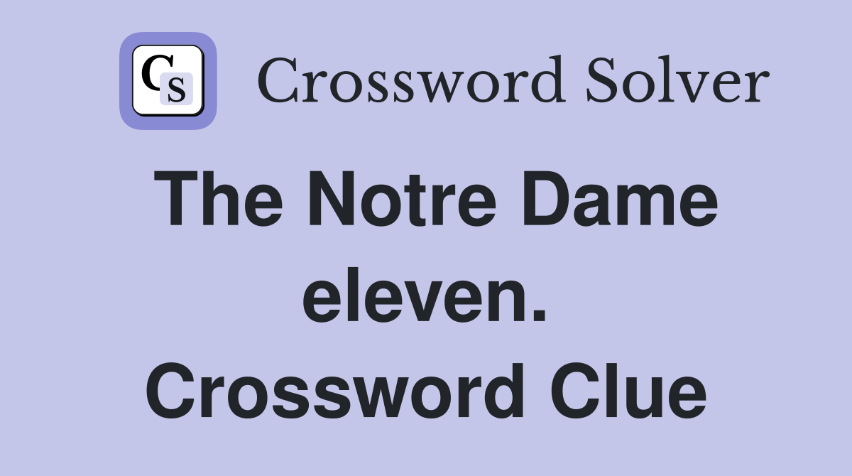 The Notre Dame eleven. Crossword Clue