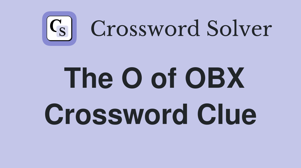 The O of OBX Crossword Clue