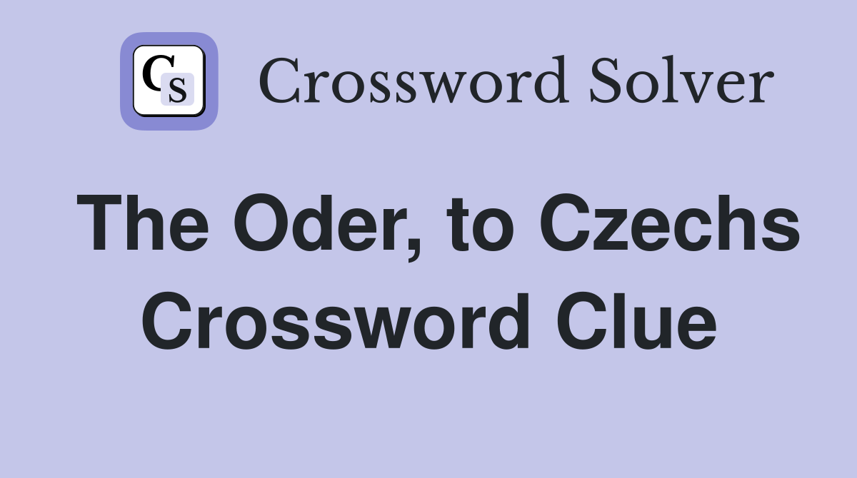 The Oder, to Czechs Crossword Clue