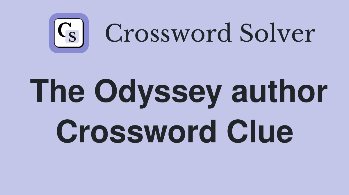 The Odyssey author Crossword Clue