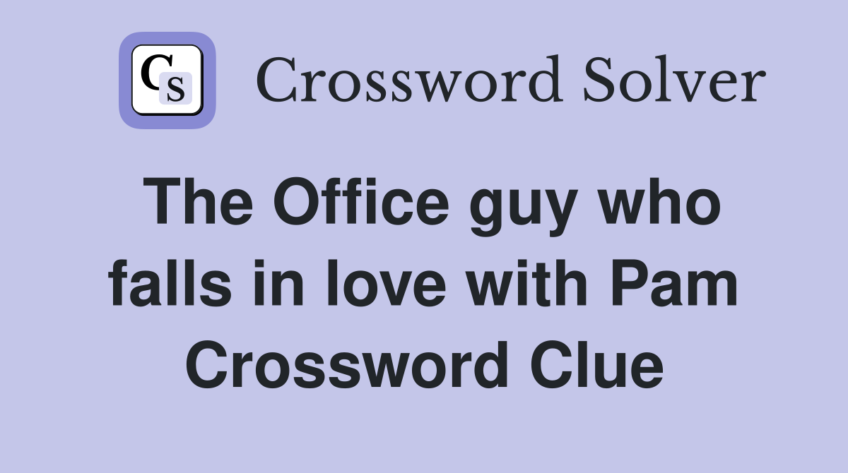 The Office guy who falls in love with Pam Crossword Clue