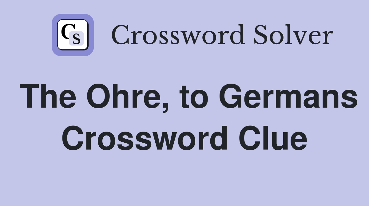 The Ohre, to Germans Crossword Clue