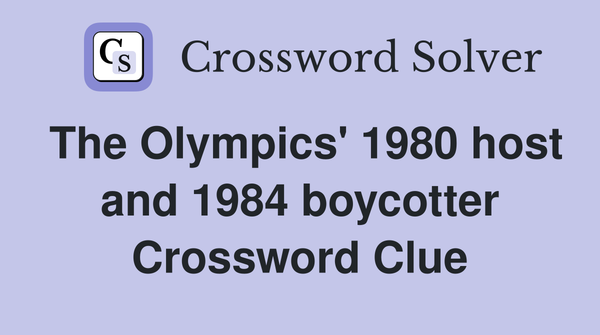 The Olympics' 1980 host and 1984 boycotter Crossword Clue
