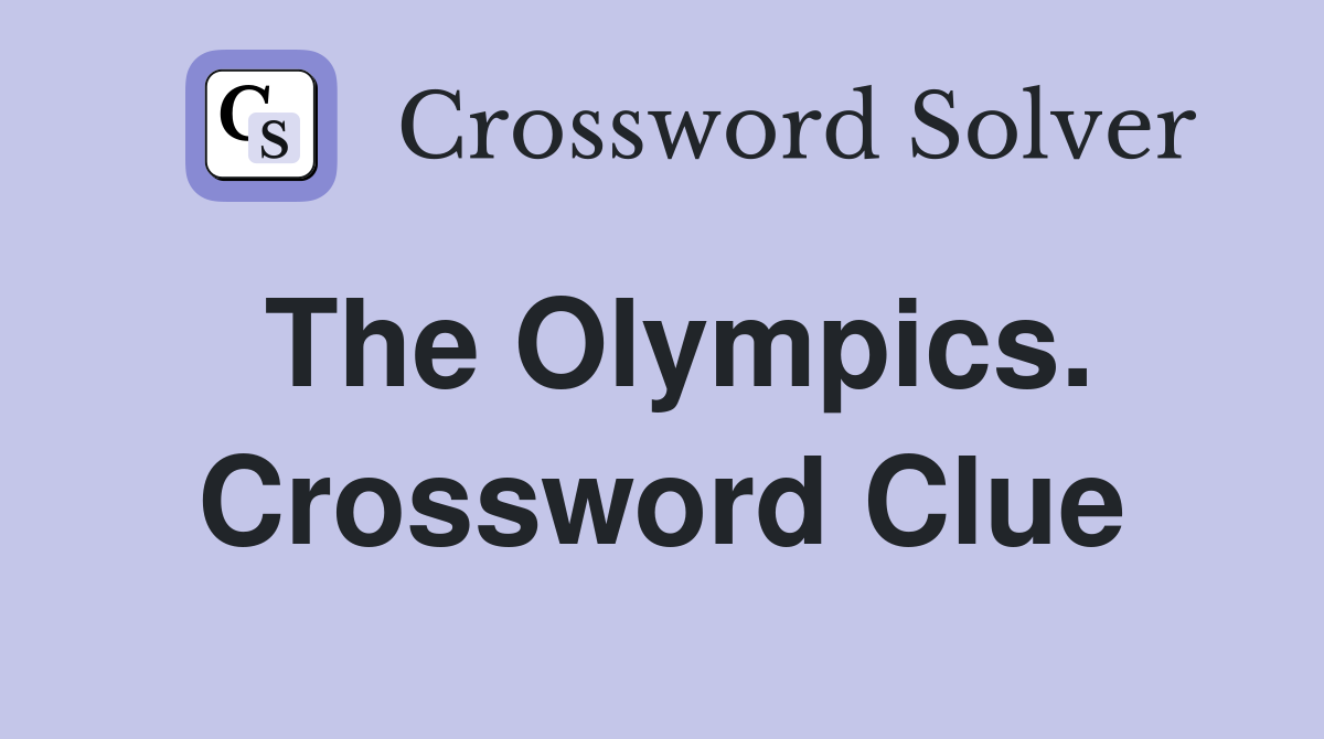 The Olympics. Crossword Clue