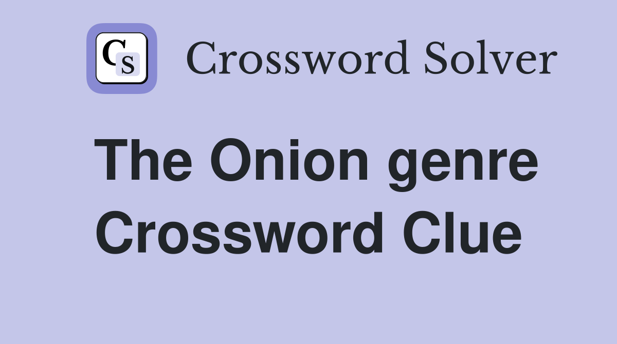 The Onion genre Crossword Clue