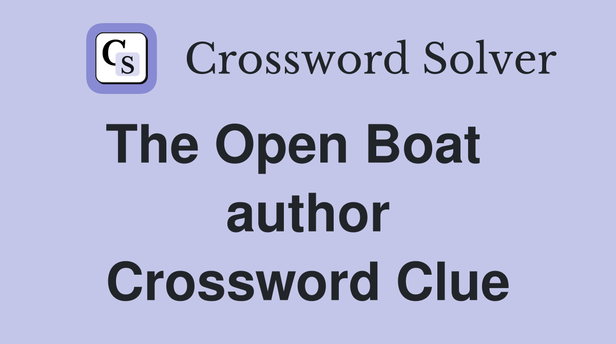 The Open Boat    author Crossword Clue