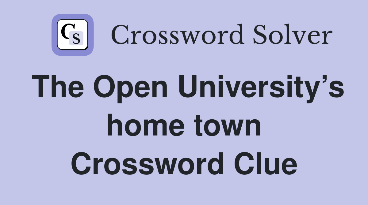 The Open University’s home town Crossword Clue