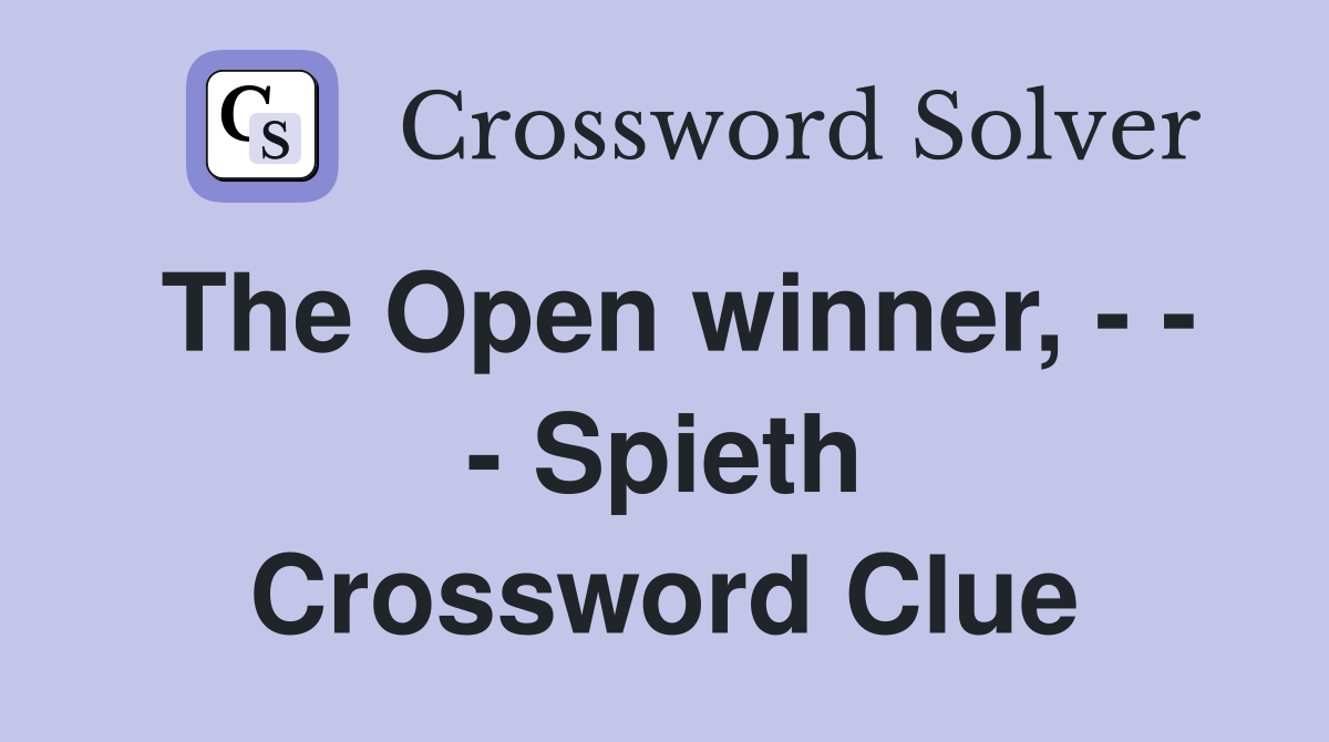 The Open winner, - - - Spieth Crossword Clue