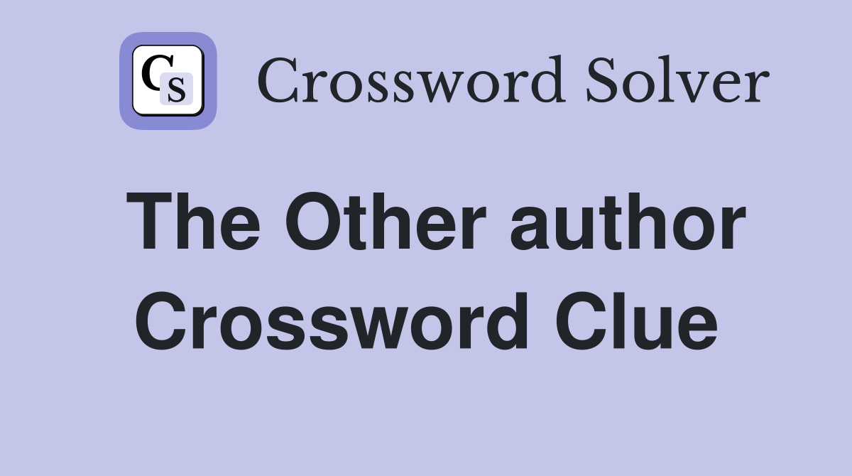 The Other author Crossword Clue