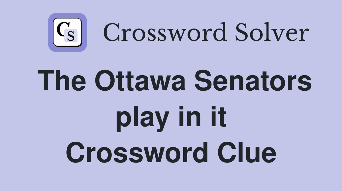 The Ottawa Senators play in it Crossword Clue