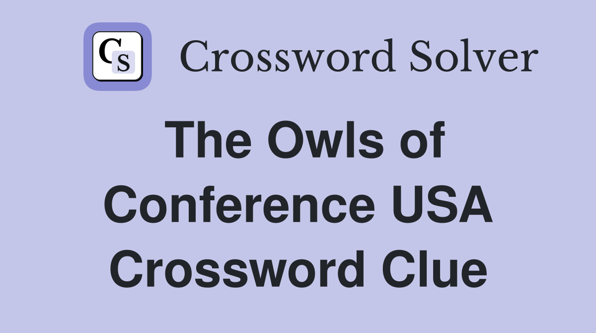The Owls of Conference USA Crossword Clue