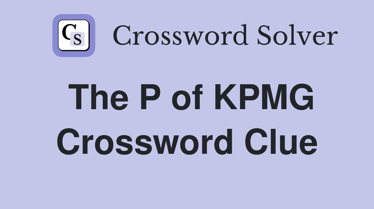 The P of KPMG Crossword Clue