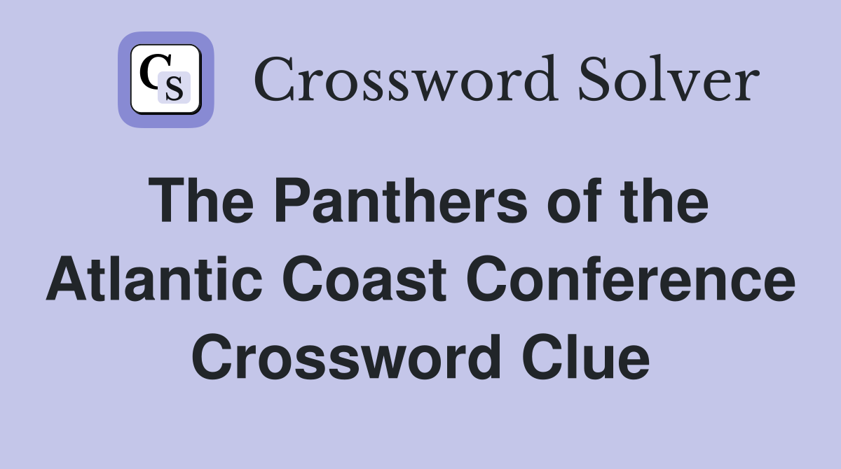 The Panthers of the Atlantic Coast Conference Crossword Clue