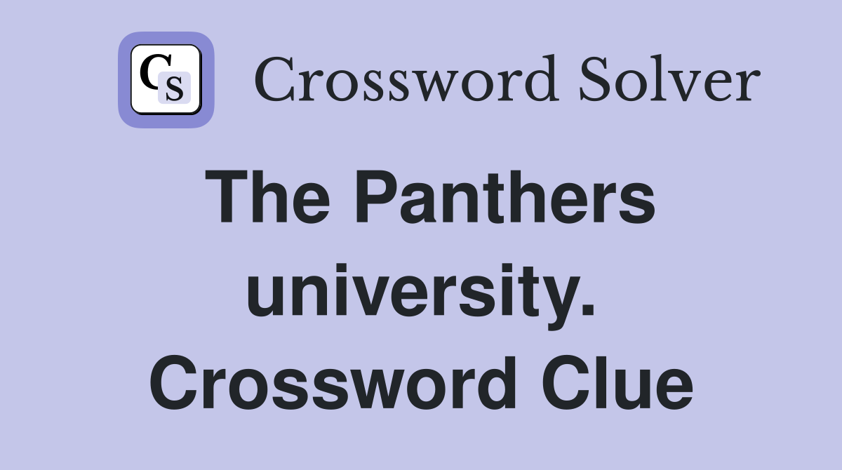 The Panthers university. Crossword Clue