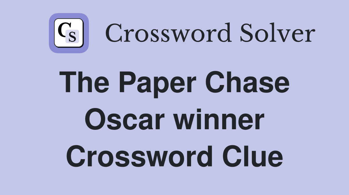 The Paper Chase  Oscar winner Crossword Clue