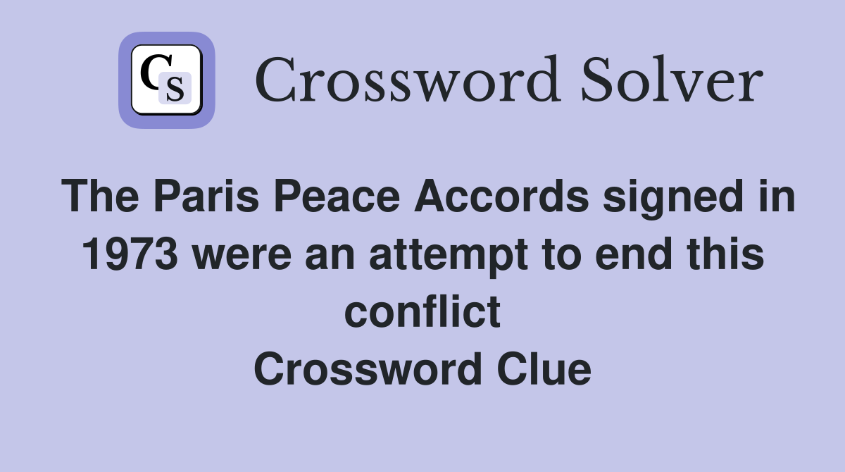 The Paris Peace Accords signed in 1973 were an attempt to end this conflict Crossword Clue