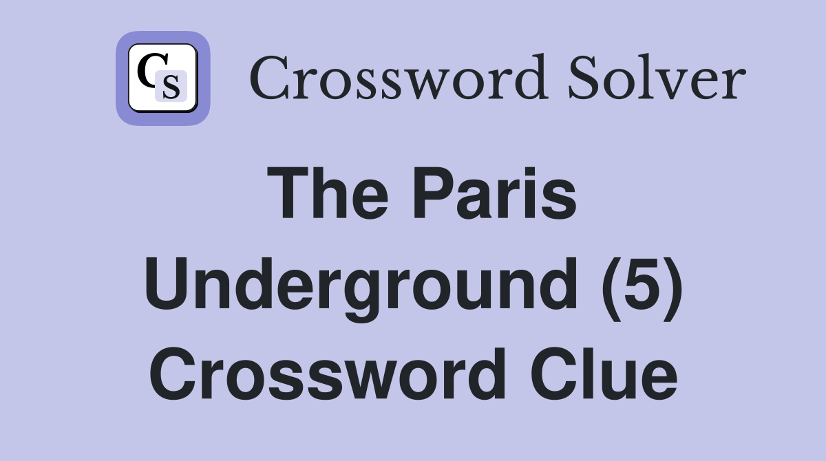 The Paris Underground (5) Crossword Clue