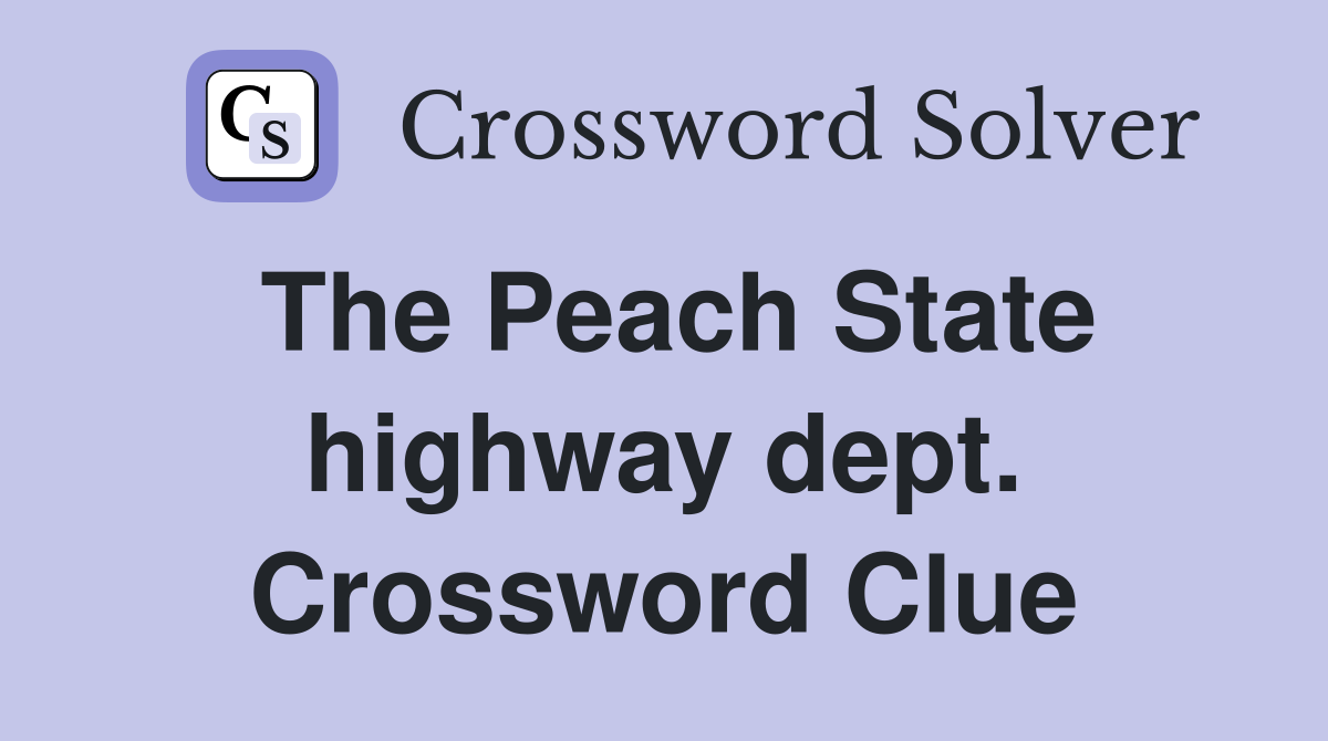 The Peach State highway dept. Crossword Clue