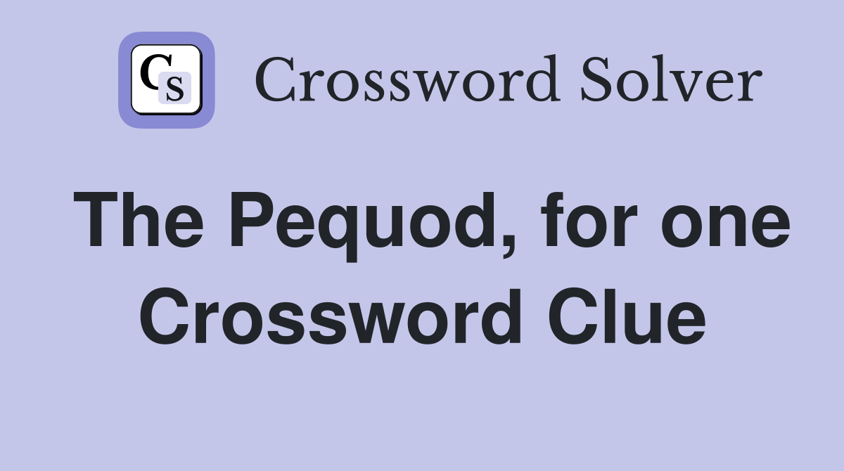 The Pequod, for one Crossword Clue