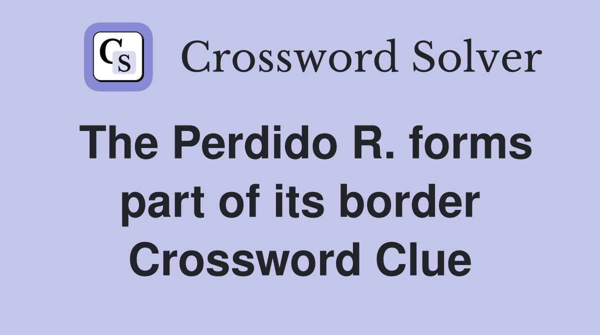 The Perdido R. forms part of its border Crossword Clue