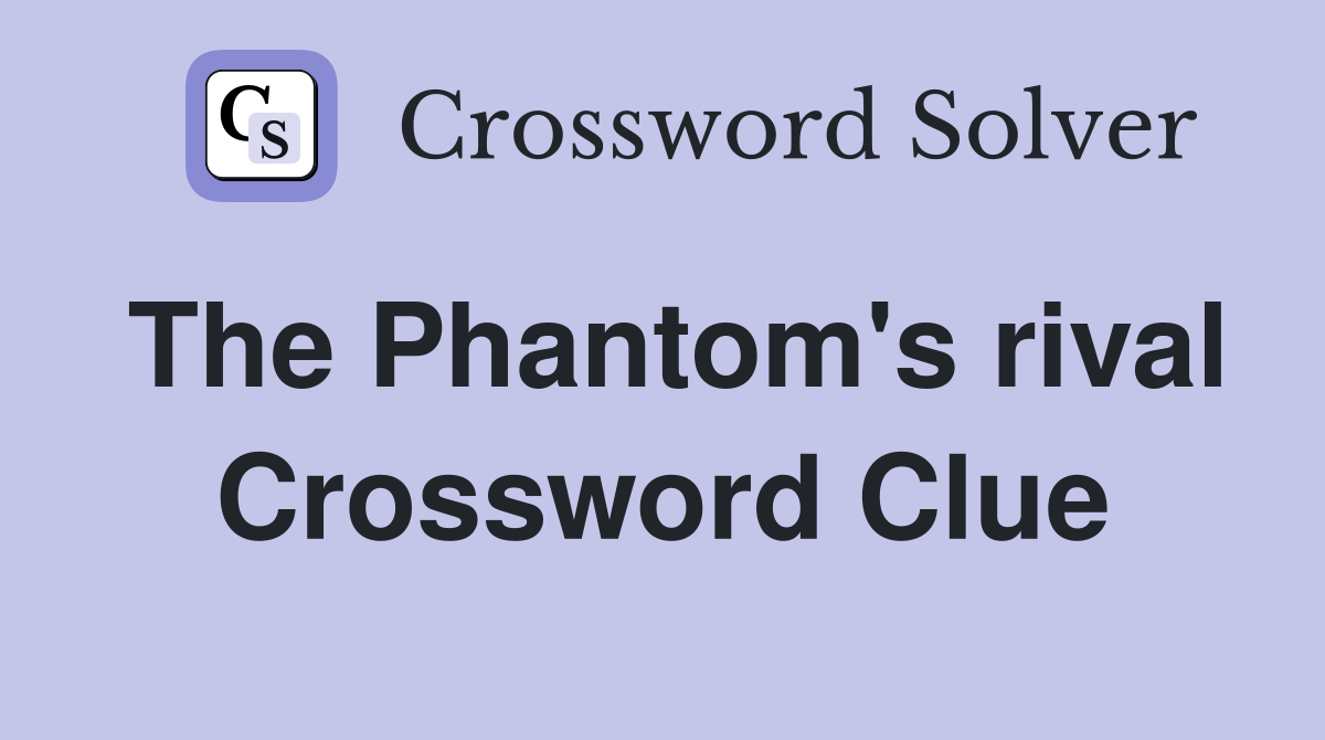 The Phantom's rival Crossword Clue