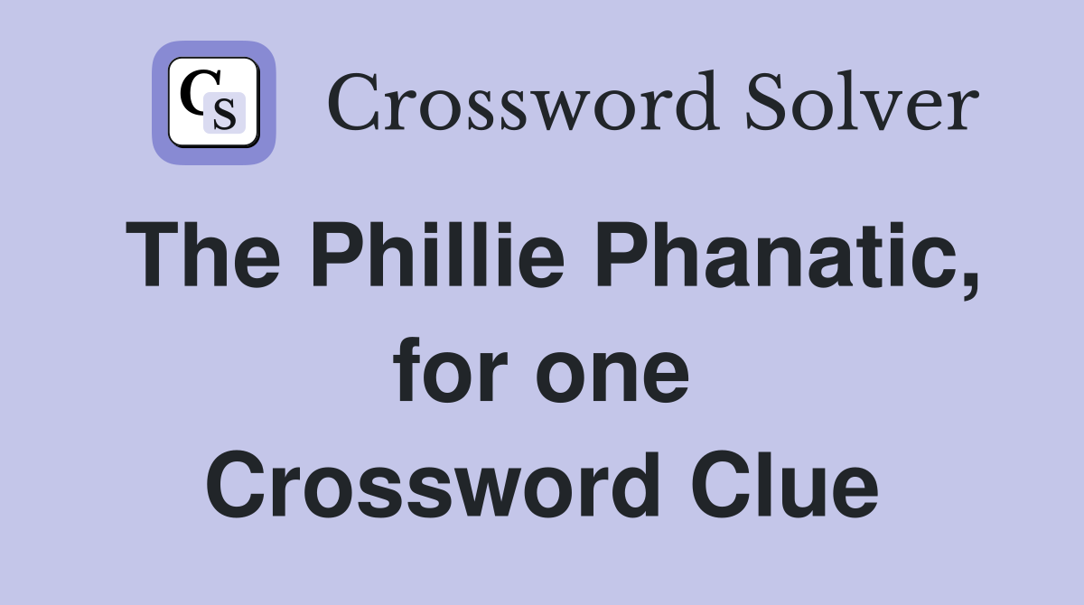 The Phillie Phanatic, for one Crossword Clue