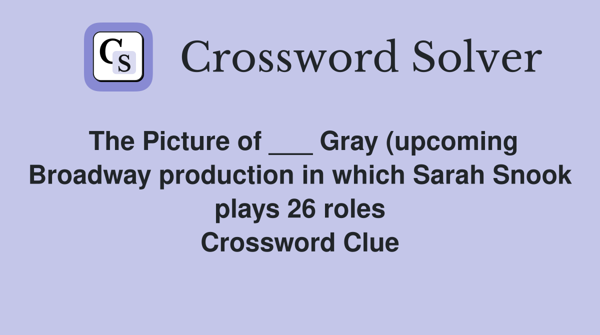 The Picture of Gray (upcoming Broadway production in which Sarah The Picture of Gray (upcoming Broadway production in which Sarah