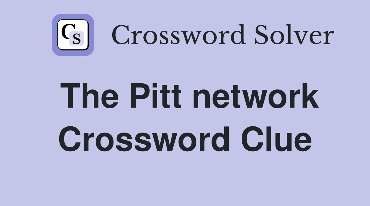 The Pitt network Crossword Clue