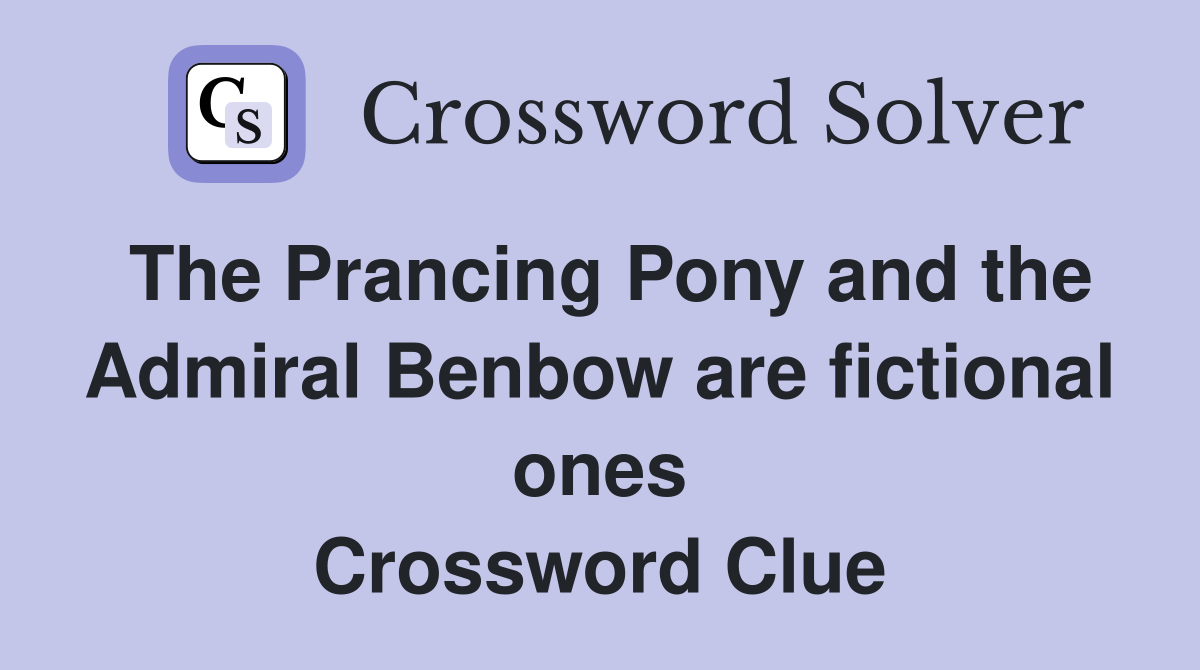 The Prancing Pony and the Admiral Benbow are fictional ones Crossword Clue