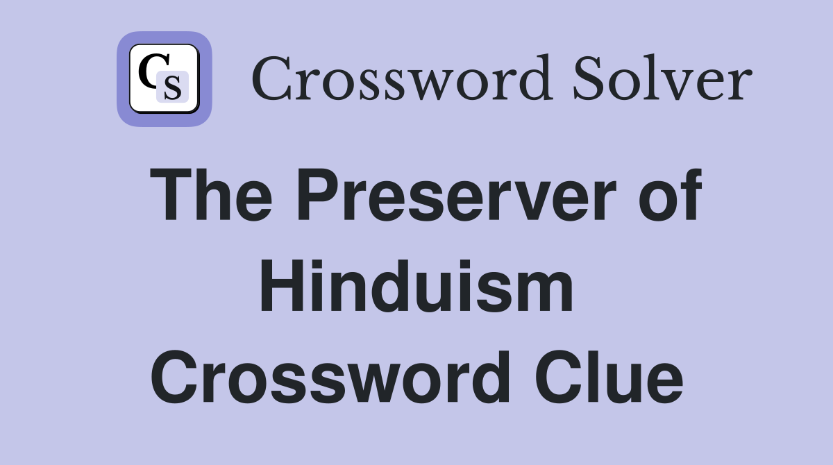 The Preserver of Hinduism Crossword Clue