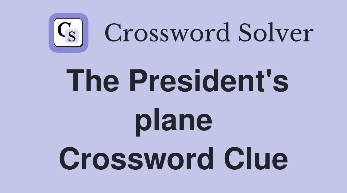 The President's plane Crossword Clue