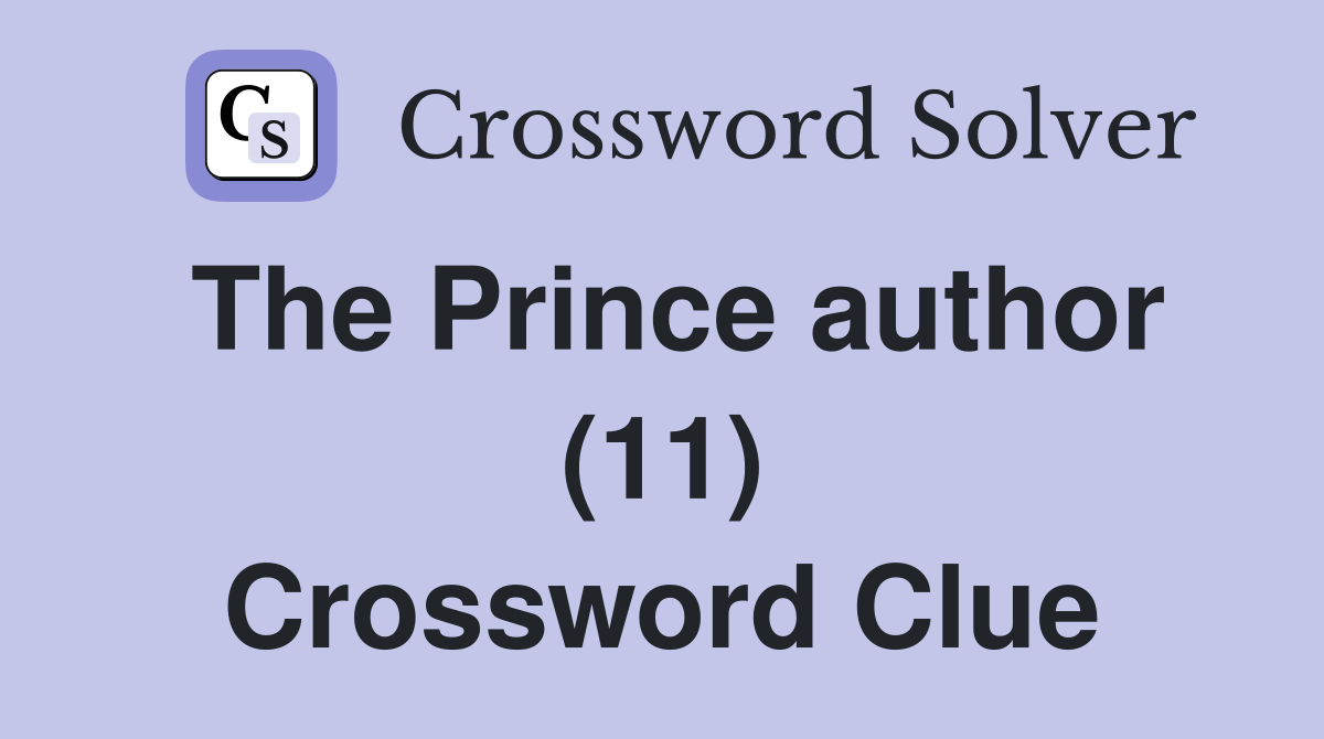 The Prince author (11) Crossword Clue
