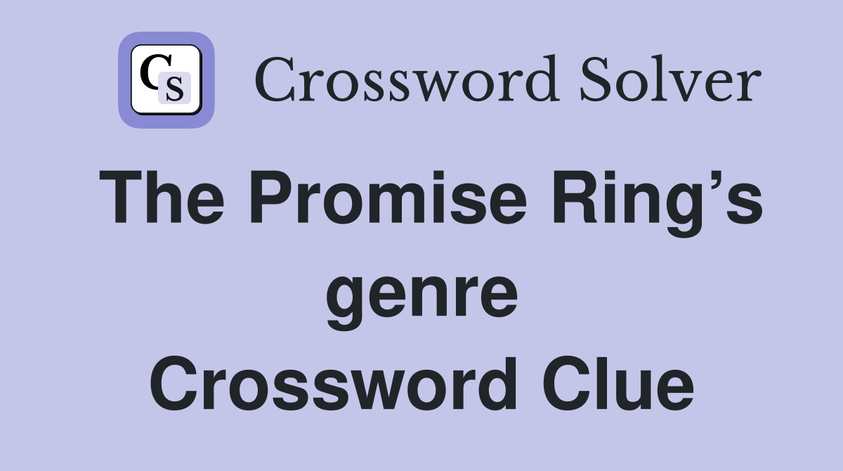 The Promise Ring’s genre Crossword Clue