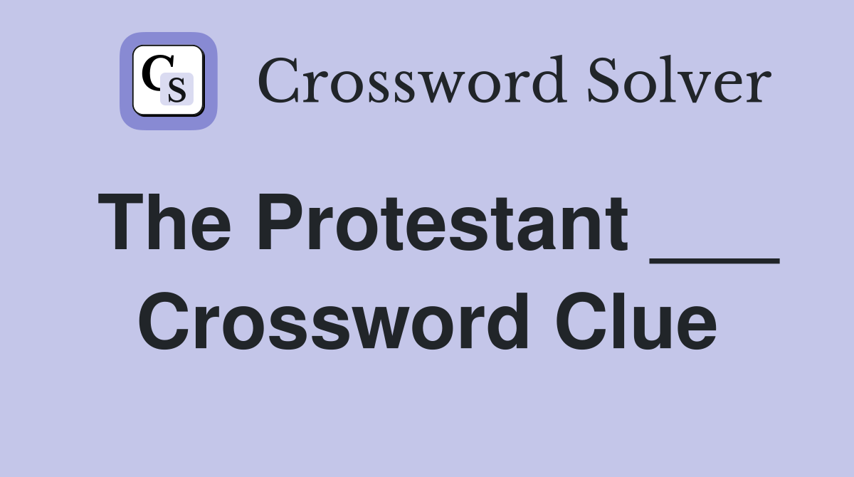 The Protestant ___ Crossword Clue