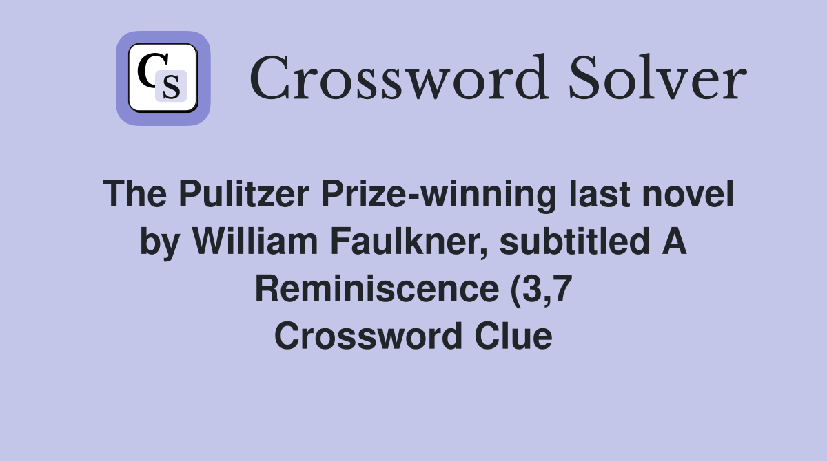 The Pulitzer Prize winning last novel by William Faulkner subtitled A The Pulitzer Prize winning last novel by William Faulkner subtitled A